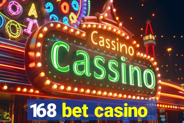 168 bet casino